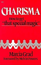 Charisma : how to get that special magic