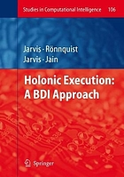 Holonic execution : a BDI approach by Jacqueline Jarvis