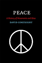 Peace : a history of movements and ideas