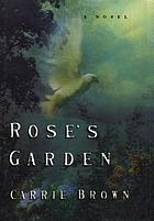 Rose's garden : a novel