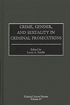 Crime, gender, and sexuality in criminal prosecutions