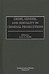 Crime, gender, and sexuality in criminal prosecutions