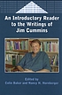 An introductory reader to the writings of Jim Cummins
