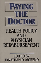 Paying the doctor : health policy and physician reimbursement