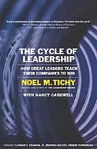 The cycle of leadership : how great leaders teach their companies to win