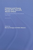 Children and Young People Who Sexually Abuse Others: Current Developments and Practice Responses cover image