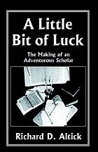 A little bit of luck : the making of an adventurous scholar