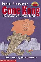 Cone Kong : the scary ice cream giant