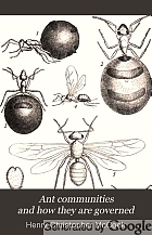 Ant communities and how they are governed; a study in natural civics,