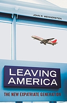 Leaving America : the new expatriate generation