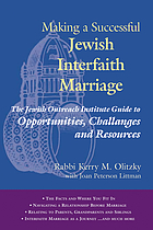 Making a successful Jewish interfaith marriage : the Jewish Outreach Institute guide to opportunities, challenges, and resources