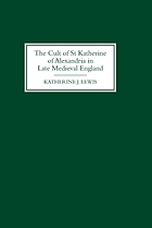 The cult of St Katherine of Alexandria in late medieval England