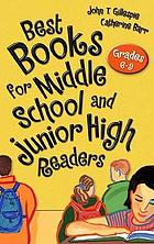 Best books for middle school and junior high readers : grades 6-9