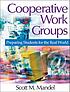 Cooperative work groups : preparing students for... by Scott M Mandel