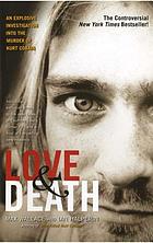 Love & death : the murder of Kurt Cobain