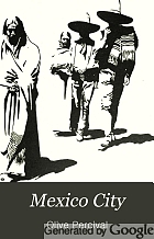 Mexico City; an idler's note-book,