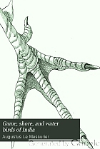 Game, shore, and water birds of India, with additional references to their allied species in other parts of the world.