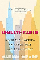 Lonelyhearts : the screwball world of Nathanael West and Eileen McKenney