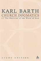 Church dogmatics study edition 1. The doctrine of the word of God. I.1. Sections 1-7