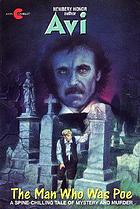 The man who was Poe : a novel