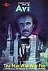 The man who was Poe : a novel 著者： Avi