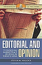 Editorial and opinion : the dwindling marketplace of ideas in today's news