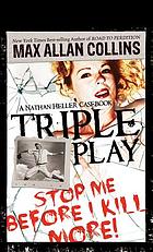 Triple play : a Nathan Heller casebook
