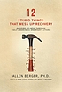 12 stupid things that mess up recovery : avoiding... door  Allen Berger 