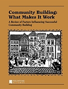 Community building : what makes it work : a review of factors influencing successful community building