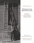 Invitation to vernacular architecture : a guide to the study of ordinary buildings and landscapes