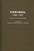 Terrorism, 1980-1987 : a selectively annotated... 著者： Edward F Mickolus