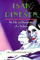 Isak Dinesen : the life and imagination of a seducer
