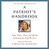 A patriot's handbook : poems, stories, and speeches celebrating the land we love