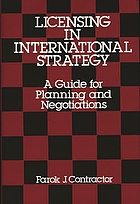 Licensing in international strategy : a guide for planning and negotiations