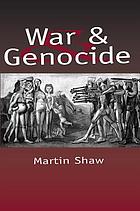 War and genocide : organized killing in modern society