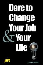 Dare to change your job and your life