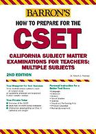 Barron's how to prepare for the CSET multiple subjects : California subject matter examinations for teachers, multiple subjects