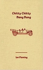 Chitty Chitty Bang Bang; the magical car