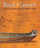 Bark canoes : the art and obsession of Tappan Adney