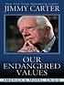 Our endangered values : America's moral crisis door Jimmy Carter