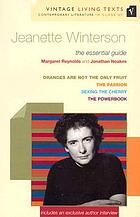 Jeanette Winterson : Oranges are not the only fruit ; The Passion ; Sexing the cherry ; The powerbook
