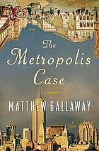 The Metropolis case : a novel