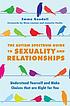 The autism spectrum guide to sexuality and relationships... by  Emma Goodall 