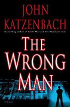 The wrong man : a novel