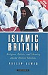Islamic Britain : religion, politics and identity... de Philip Lewis