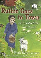 Ruthie goes to town : stories of a little Amish girl