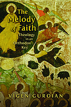 The melody of faith : theology in an Orthodox key