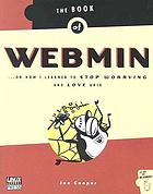 The book of Webmin, or, How I learned to stop worrying and love UNIX