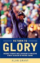 Return to glory : inside Tyrone Willingham's amazing first season at Notre Dame