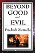 Beyond good and evil von Friedrich Wilhelm Nietzsche